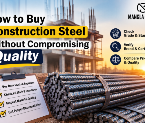 How to Buy Construction Steel Without Compromising Quality - Mangla Steels