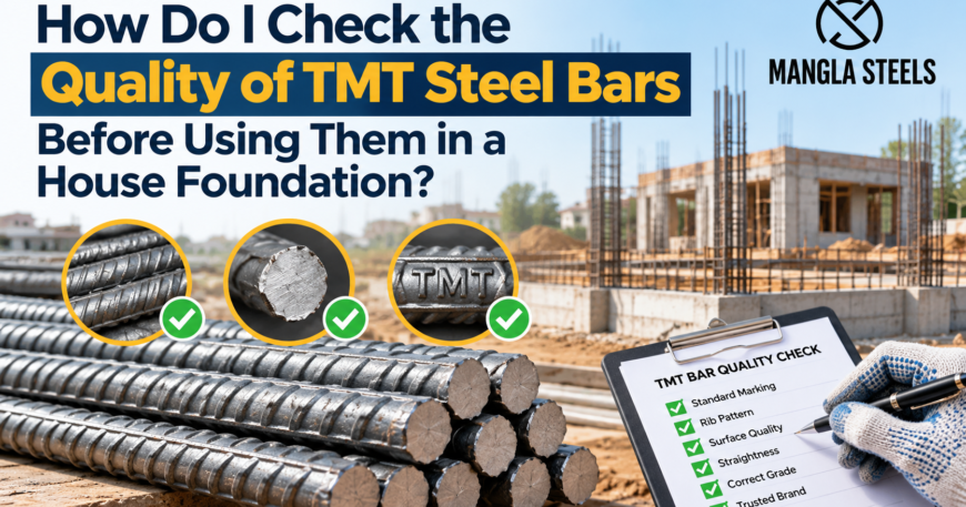 How to check TMT bar quality for a house foundation - Mangla Steels